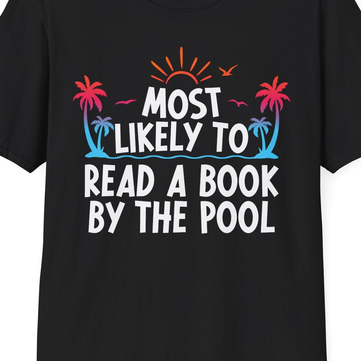 Most Likely To Read A Book By The Pool Tropical Summer Shirt — T-Shirt T-Shirt – Black – Best Cruise Shirts Close Up