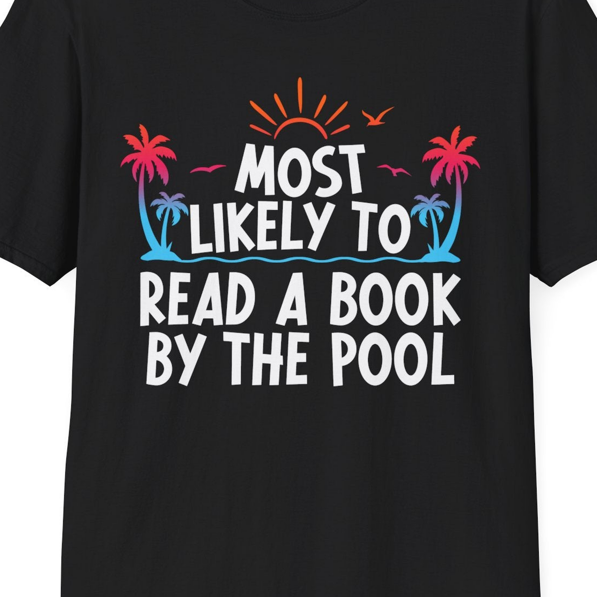 Most Likely To Read A Book By The Pool Tropical Summer Shirt — T-Shirt T-Shirt – Black – Best Cruise Shirts Close Up