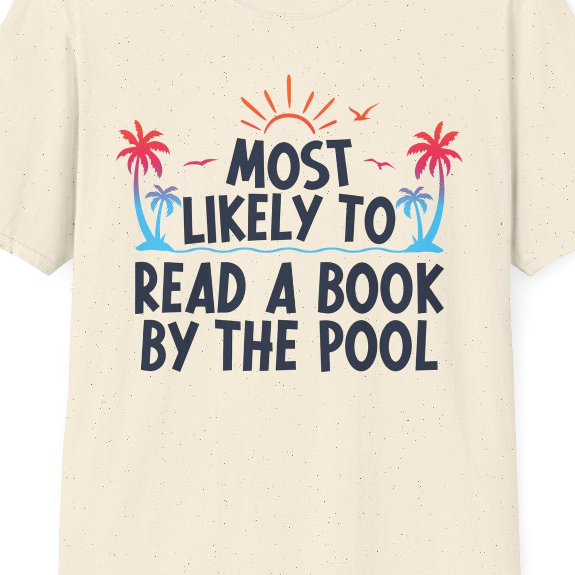 Most Likely To Read A Book By The Pool Tropical Summer Shirt — T-Shirt T-Shirt – Natural – Best Cruise Shirts Close Up