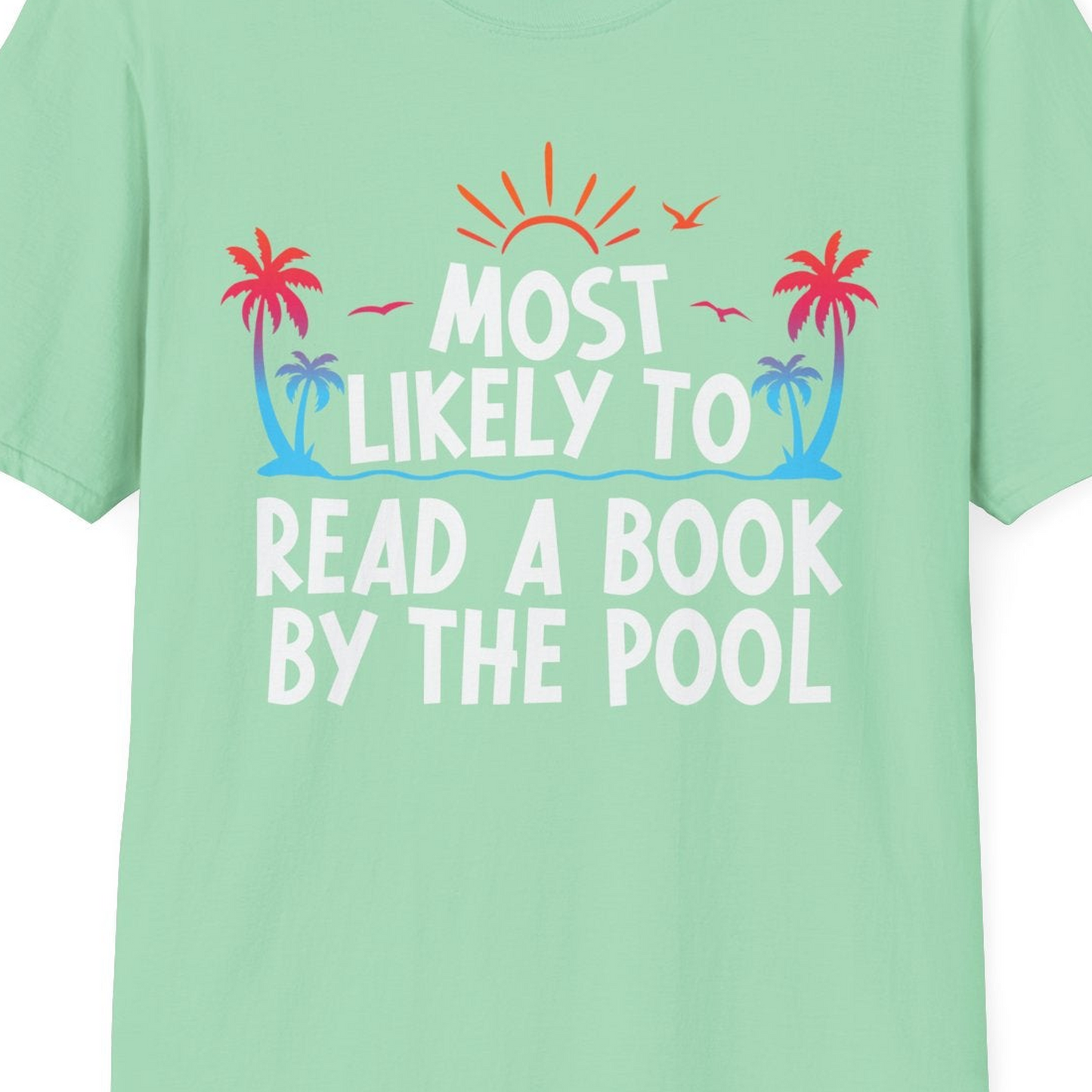 Most Likely To Read A Book By The Pool Tropical Summer Shirt — T-Shirt T-Shirt – Mint Green – Best Cruise Shirts Close Up
