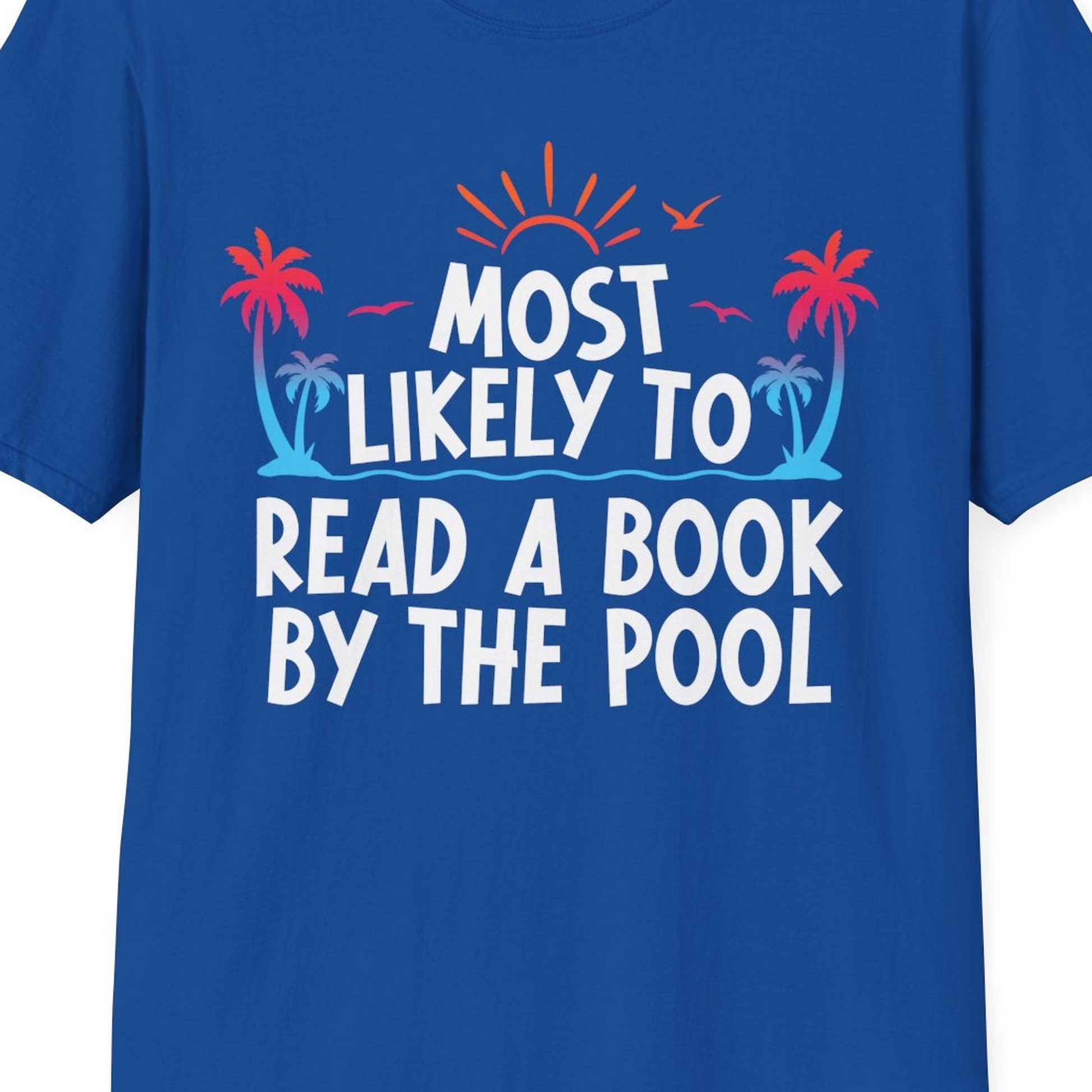 Most Likely To Read A Book By The Pool Tropical Summer Shirt — T-Shirt T-Shirt – Royal – Best Cruise Shirts Close Up