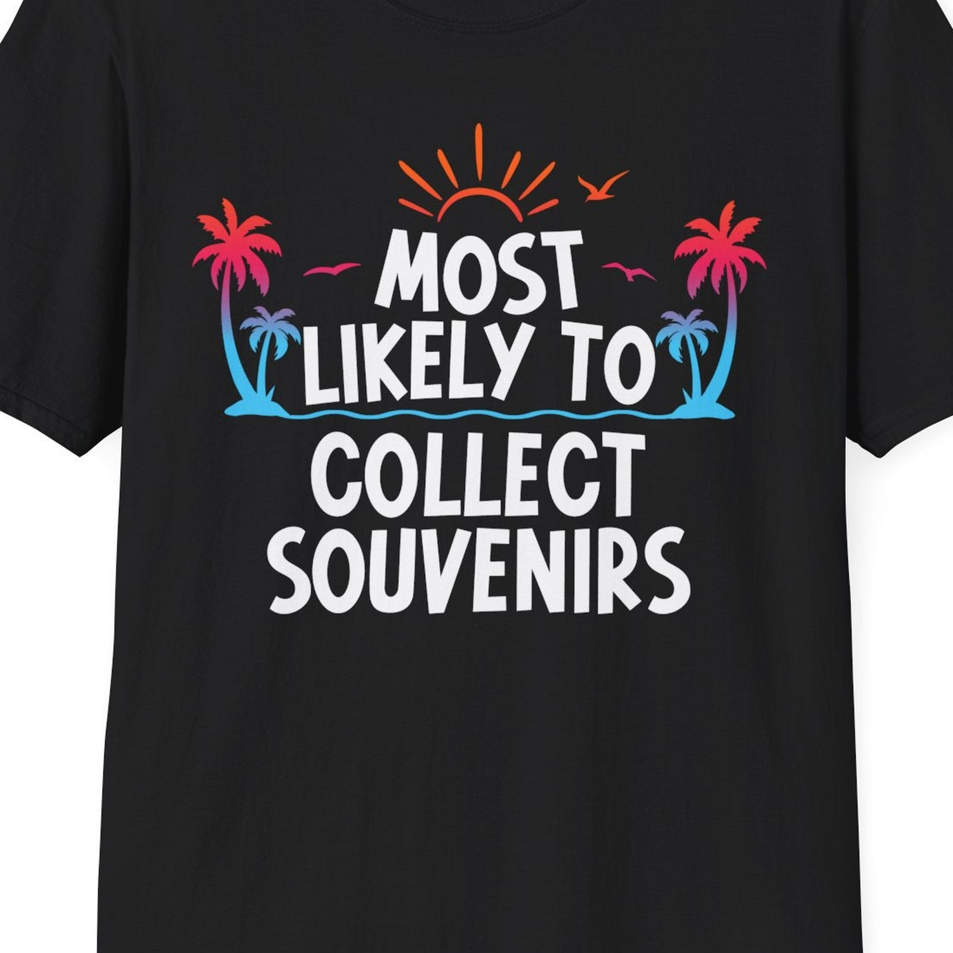 Most Likely To Collect Souvenirs Tropical Palm Tree Beach Shirt — T-Shirt T-Shirt – Black – Best Cruise Shirts Close Up