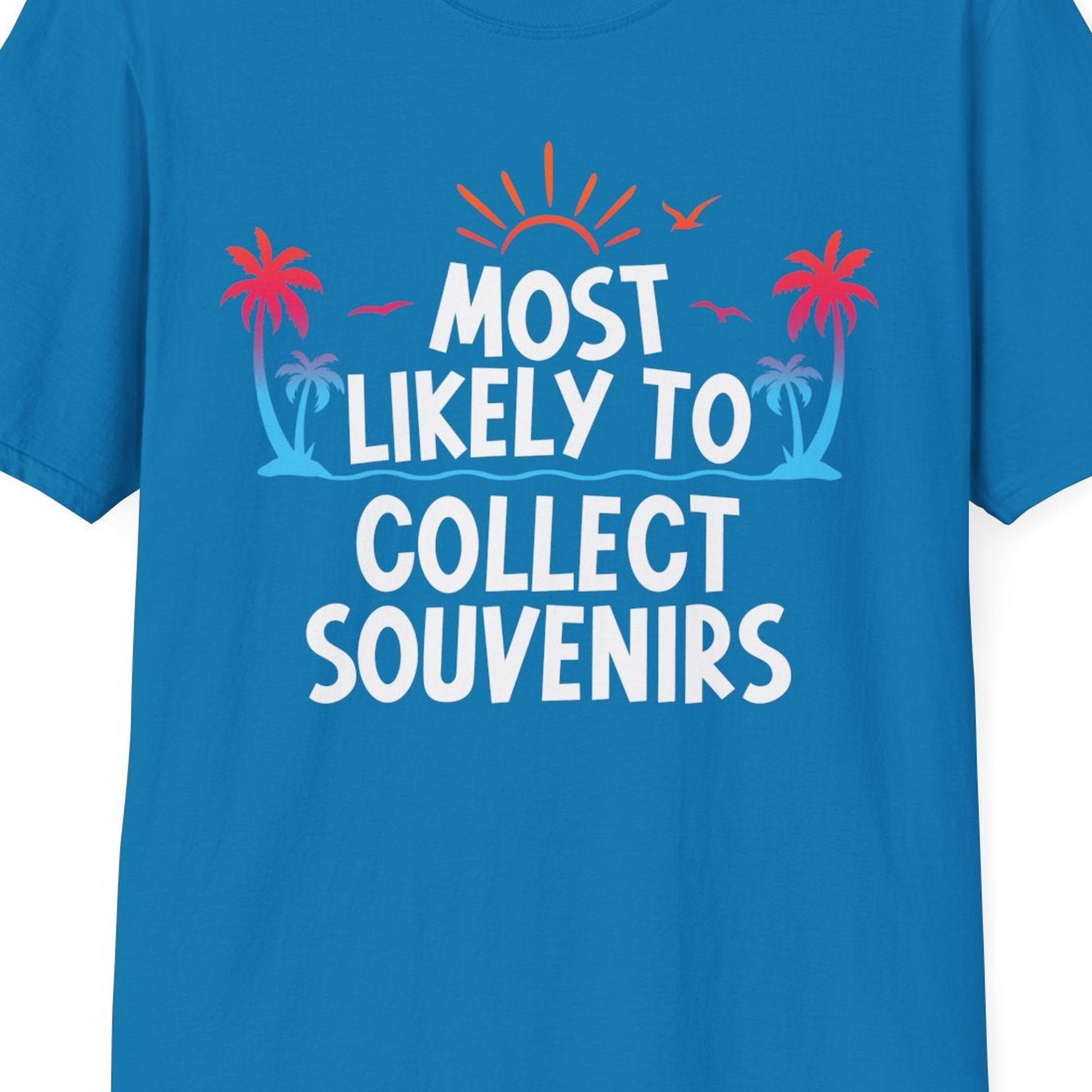 Most Likely To Collect Souvenirs Tropical Palm Tree Beach Shirt — T-Shirt T-Shirt – Sapphire – Best Cruise Shirts Close Up