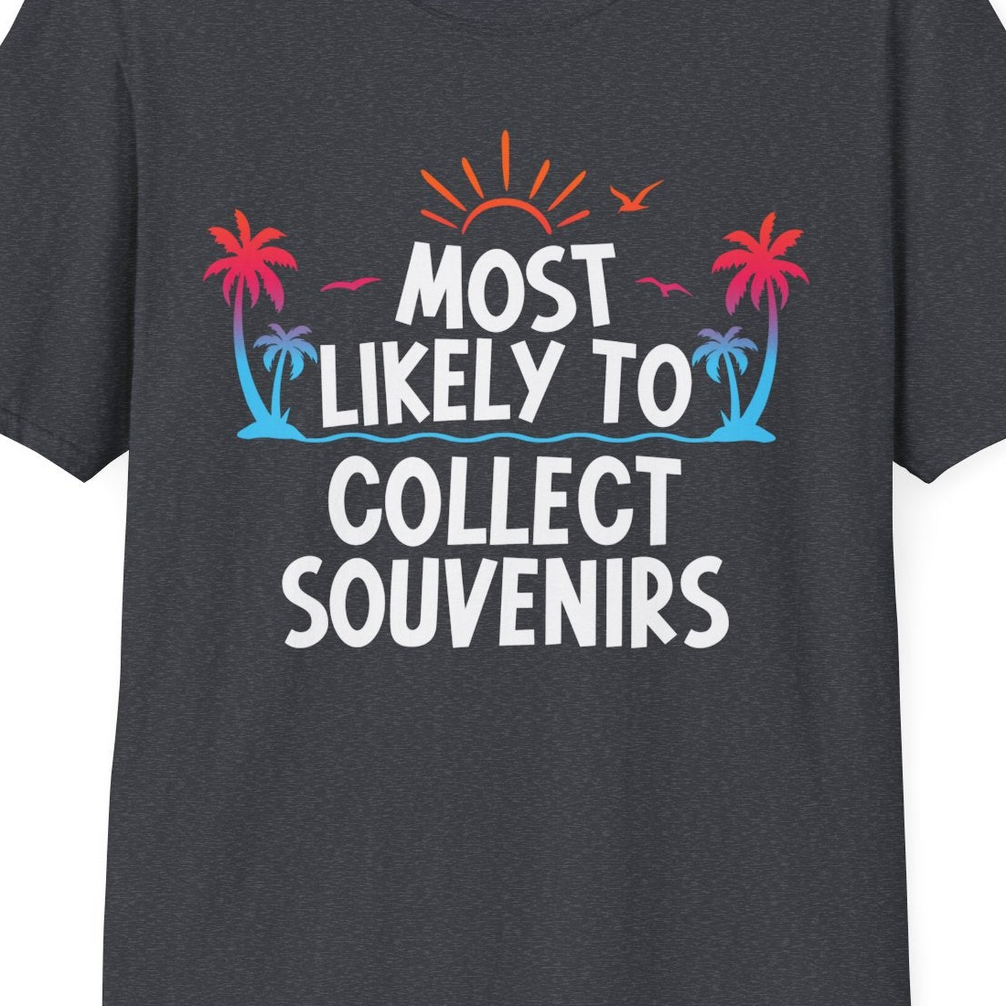 Most Likely To Collect Souvenirs Tropical Palm Tree Beach Shirt — T-Shirt T-Shirt – Dark Heather Grey – Best Cruise Shirts Close Up