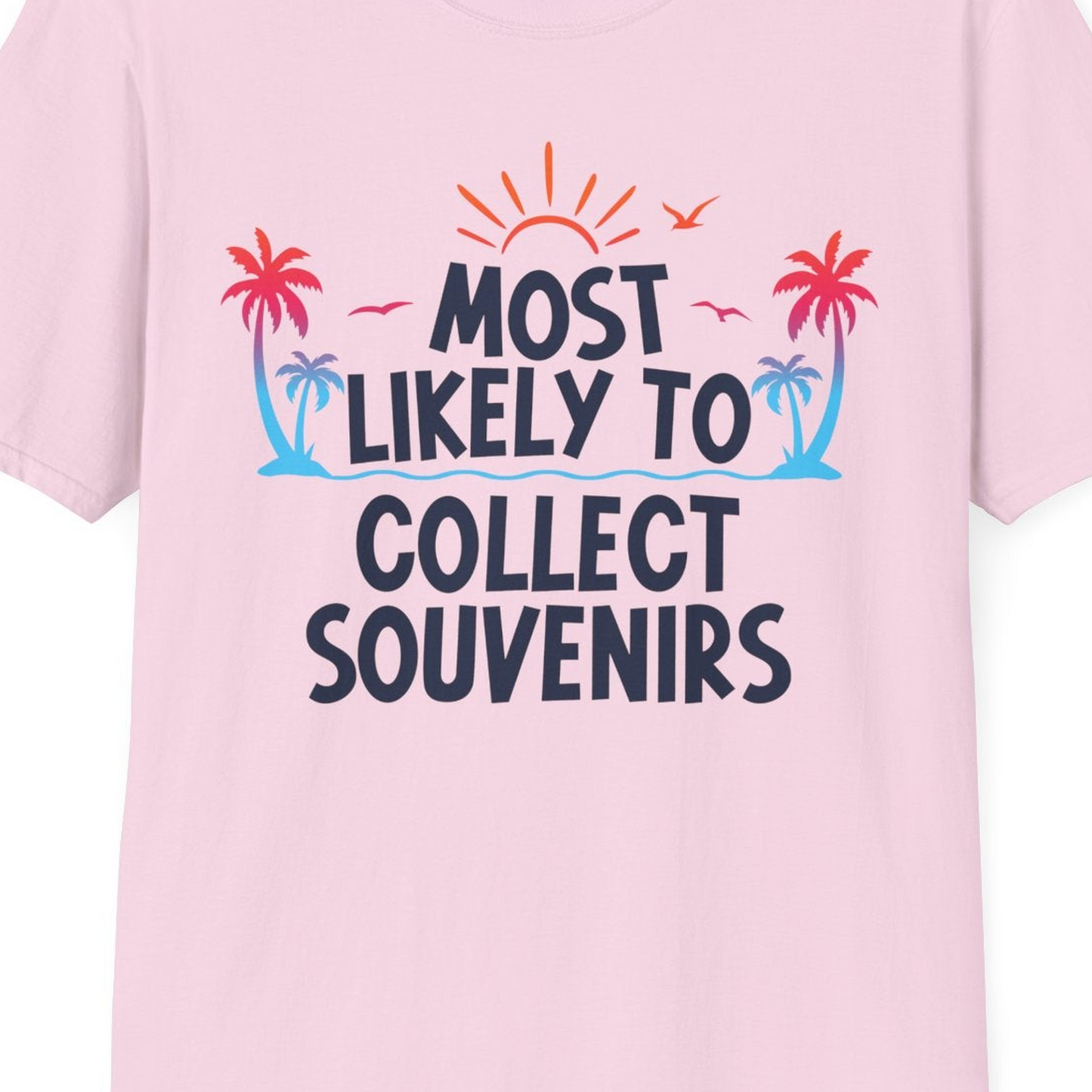 Most Likely To Collect Souvenirs Tropical Palm Tree Beach Shirt — T-Shirt T-Shirt – Light Pink – Best Cruise Shirts Close Up