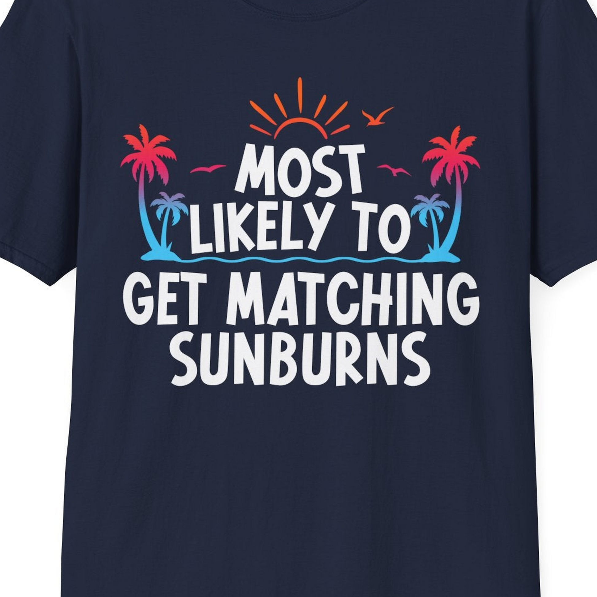 Most Likely To Get Matching Sunburns Tropical Palm Tree Shirt — T-Shirt T-Shirt – Navy – Best Cruise Shirts Close Up