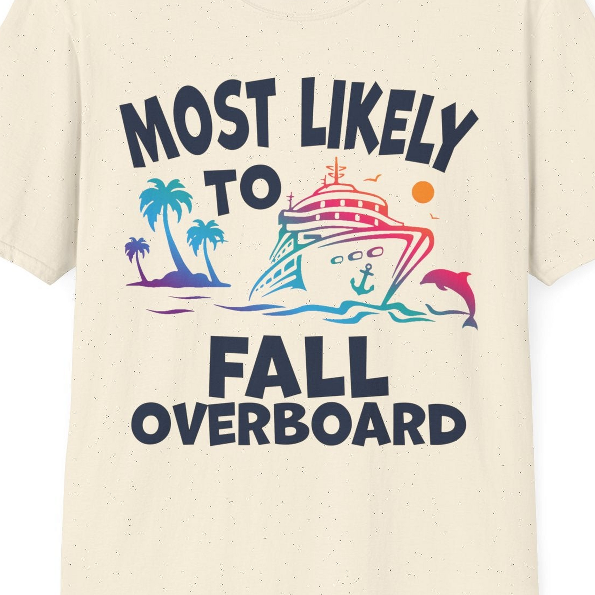 Most Likely To Fall Overboard Shirt T-Shirt – Natural – Best Cruise Shirts Close Up