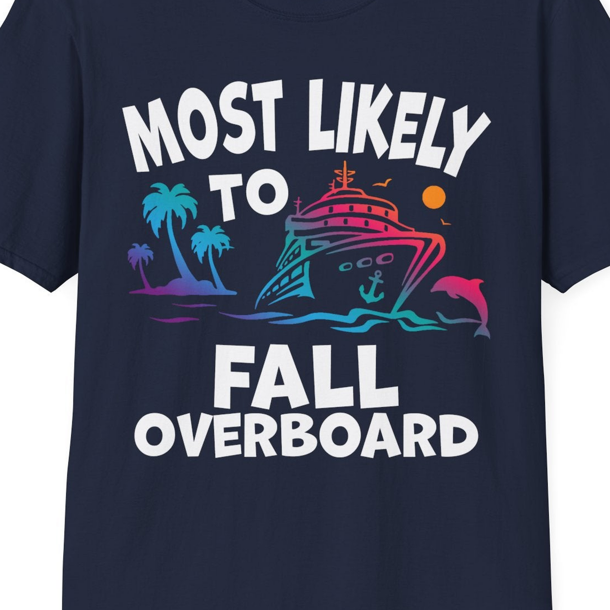 Most Likely To Fall Overboard Shirt T-Shirt – Navy – Best Cruise Shirts Close Up