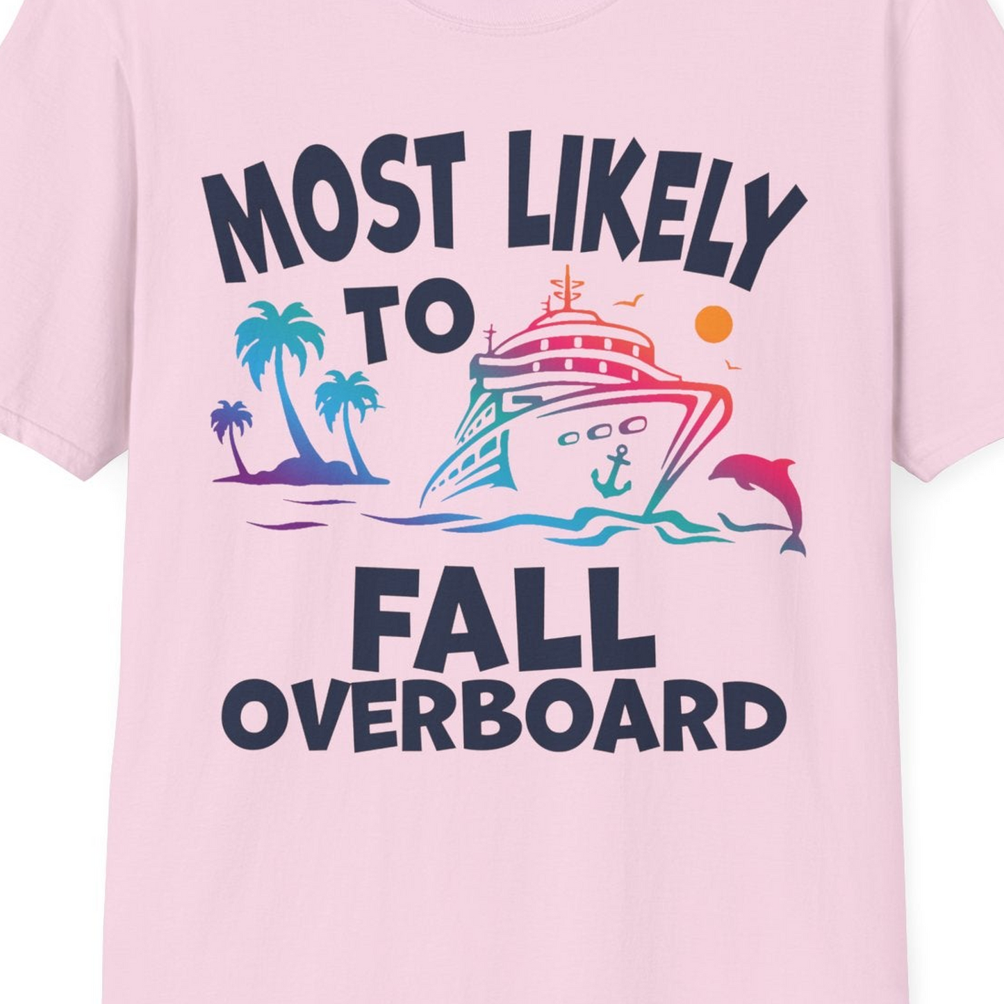 Most Likely To Fall Overboard Shirt T-Shirt – Light Pink – Best Cruise Shirts Close Up