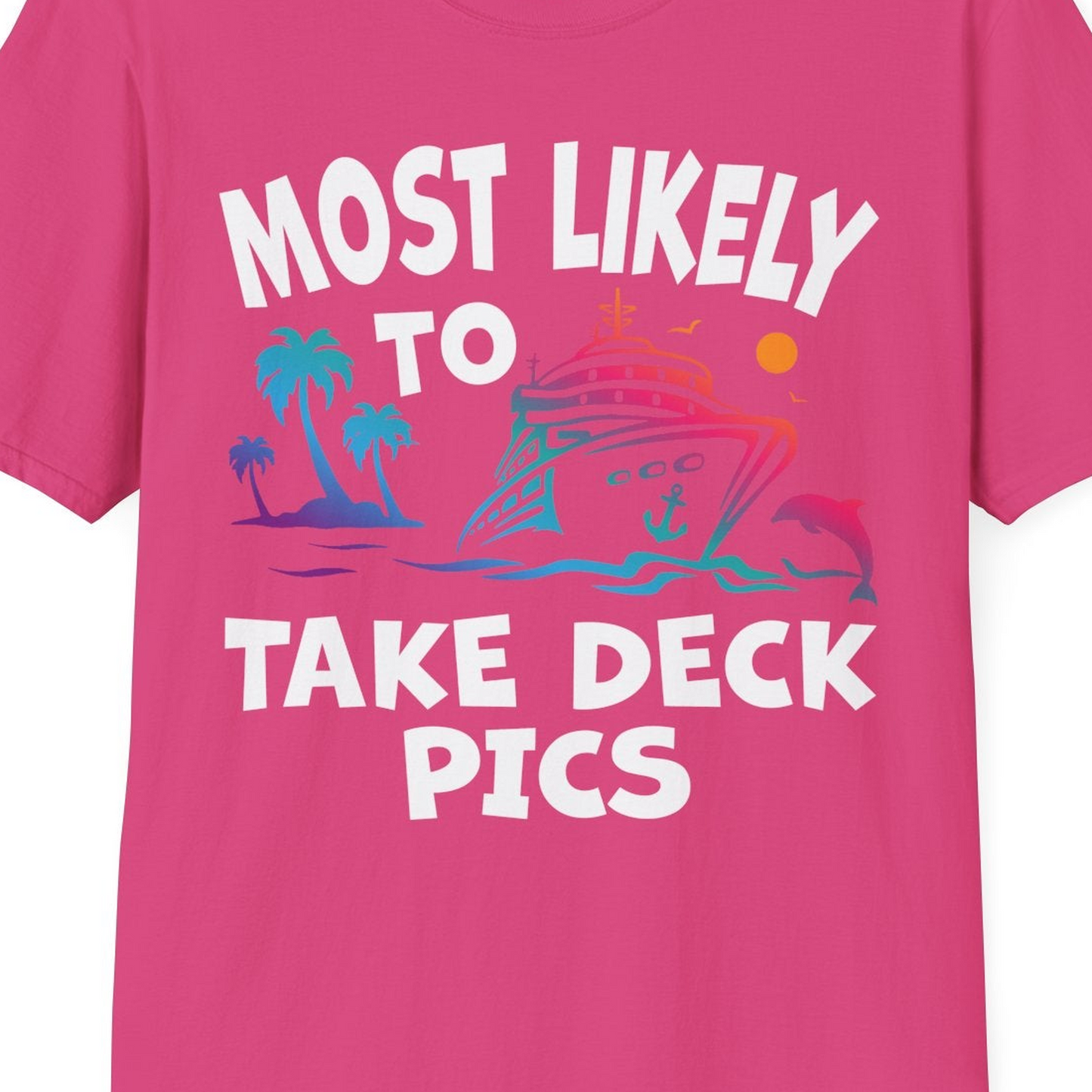 Most Likely To Take Deck Pics Cruise Shirt Tropical Sunset Humor — T-Shirt T-Shirt – Heliconia – Best Cruise Shirts Close Up