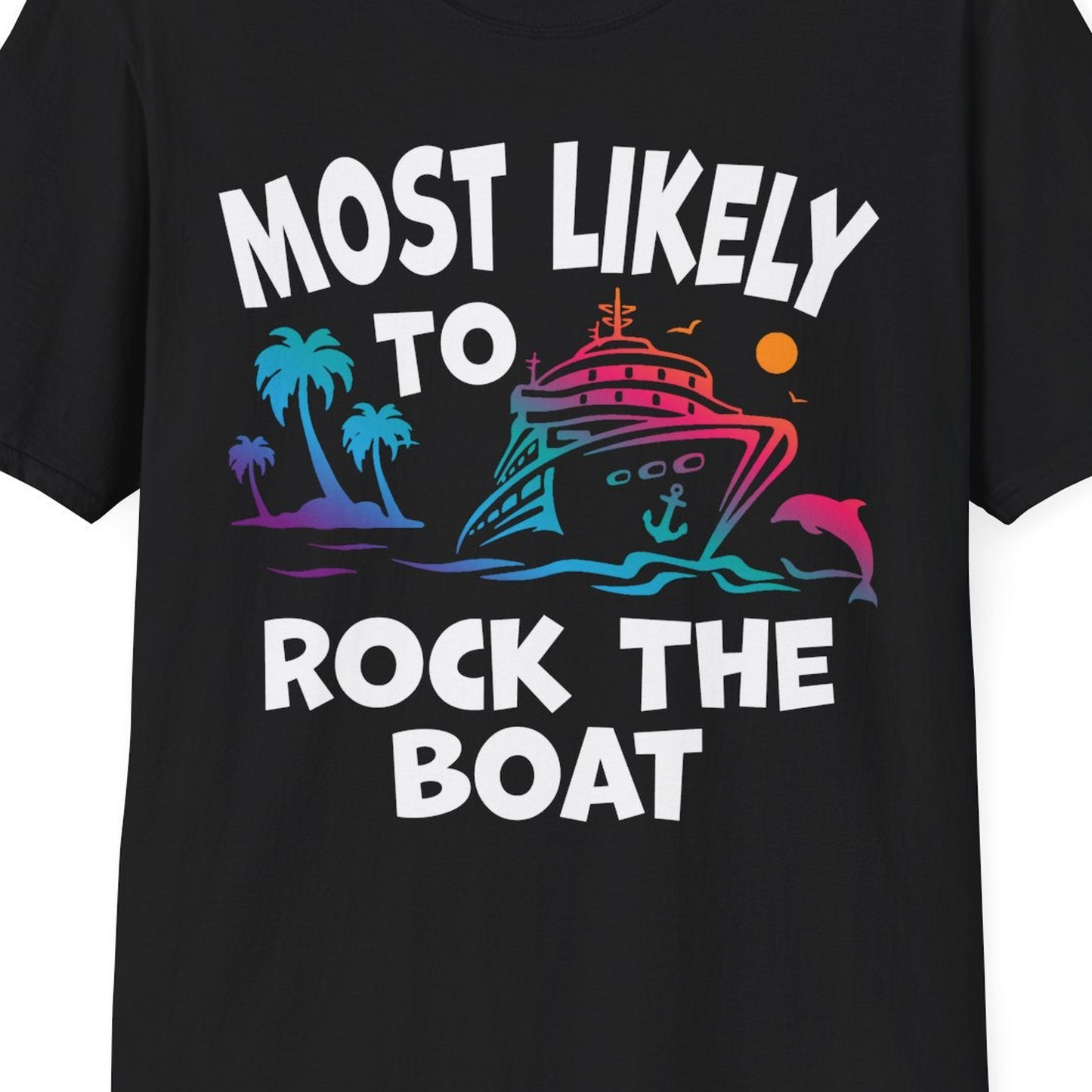 Most Likely to Rock the Boat Cruise Shirt Tropical Sunset Graphic — T-Shirt T-Shirt – Black – Best Cruise Shirts Close Up