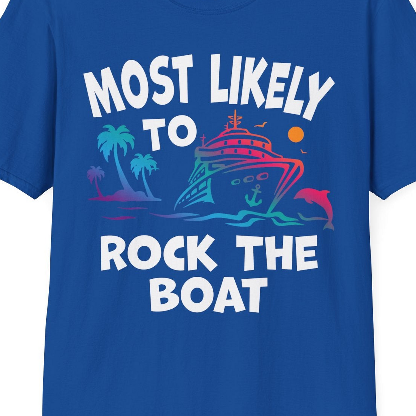 Most Likely to Rock the Boat Cruise Shirt Tropical Sunset Graphic — T-Shirt T-Shirt – Royal – Best Cruise Shirts Close Up