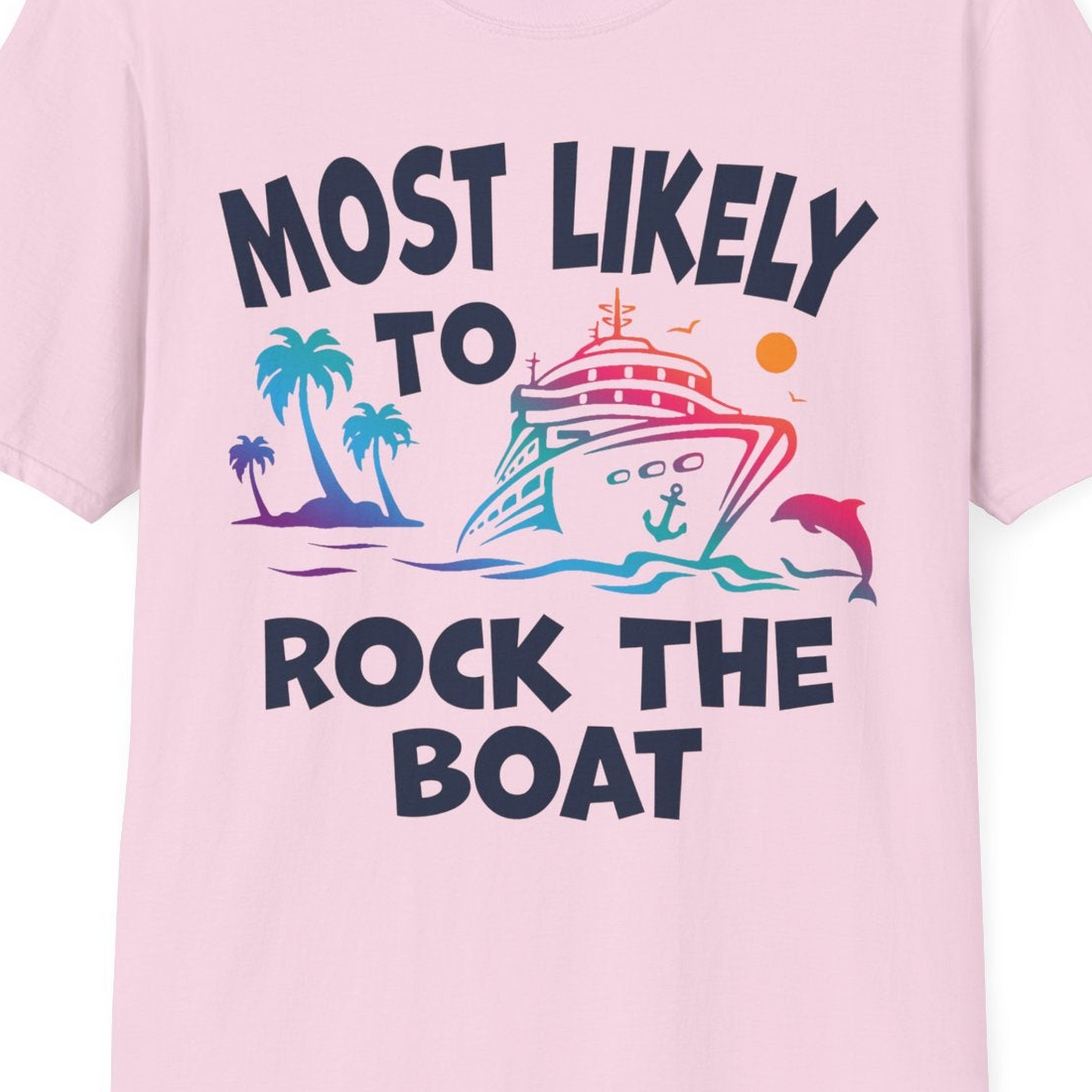 Most Likely to Rock the Boat Cruise Shirt Tropical Sunset Graphic — T-Shirt T-Shirt – Light Pink – Best Cruise Shirts Close Up