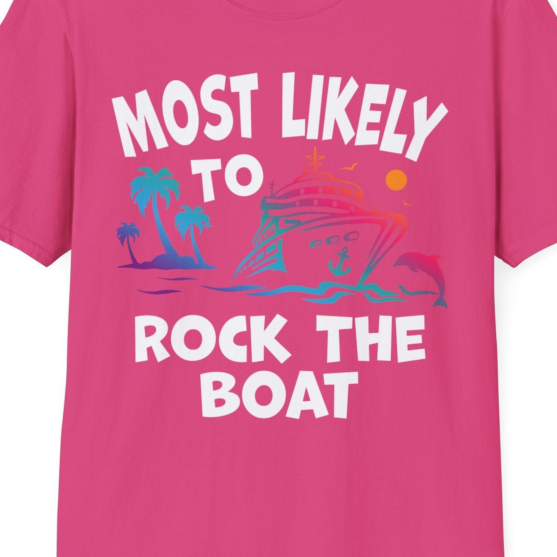 Most Likely to Rock the Boat Cruise Shirt Tropical Sunset Graphic — T-Shirt T-Shirt – Heliconia – Best Cruise Shirts Close Up