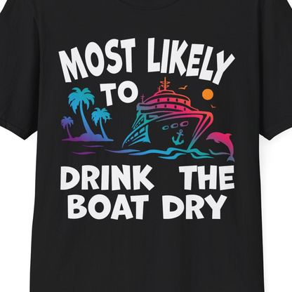 Most Likely To Drink The Boat Dry Cruise Party Tropical Shirt — T-Shirt T-Shirt – Black – Best Cruise Shirts Close Up