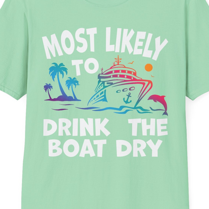 Most Likely To Drink The Boat Dry Cruise Party Tropical Shirt — T-Shirt T-Shirt – Mint Green – Best Cruise Shirts Close Up