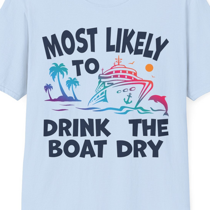 Most Likely To Drink The Boat Dry Cruise Party Tropical Shirt — T-Shirt T-Shirt – Light Blue – Best Cruise Shirts Close Up
