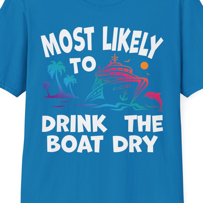 Most Likely To Drink The Boat Dry Cruise Party Tropical Shirt — T-Shirt T-Shirt – Sapphire – Best Cruise Shirts Close Up
