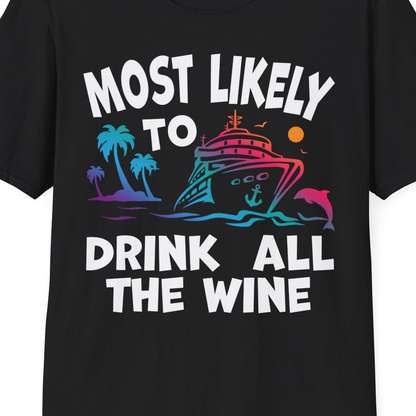 Most Likely To Drink All The Wine Cruise Shirt Bold Tropical — T-Shirt T-Shirt – Black – Best Cruise Shirts Close Up
