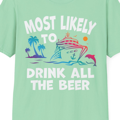 Most Likely To Drink All The Beer Funny Cruise Drinking Shirt — T-Shirt T-Shirt – Mint Green – Best Cruise Shirts Close Up