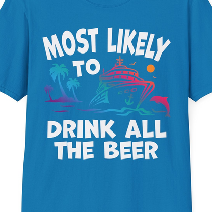 Most Likely To Drink All The Beer Funny Cruise Drinking Shirt — T-Shirt T-Shirt – Sapphire – Best Cruise Shirts Close Up