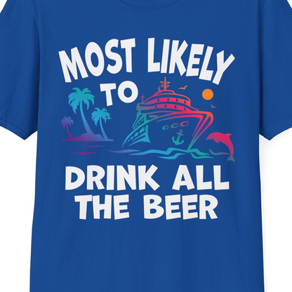 Most Likely To Drink All The Beer Funny Cruise Drinking Shirt — T-Shirt T-Shirt – Royal – Best Cruise Shirts Close Up