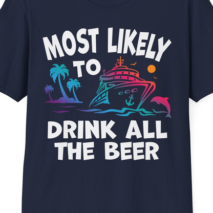 Most Likely To Drink All The Beer Funny Cruise Drinking Shirt — T-Shirt T-Shirt – Navy – Best Cruise Shirts Close Up