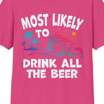 Most Likely To Drink All The Beer Funny Cruise Drinking Shirt — T-Shirt T-Shirt – Heliconia – Best Cruise Shirts Close Up