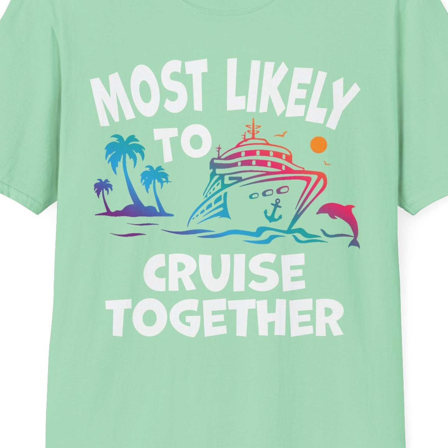 Most Likely To Cruise Together Tropical Sunset Dolphin Shirt — T-Shirt T-Shirt – Mint Green – Best Cruise Shirts Close Up