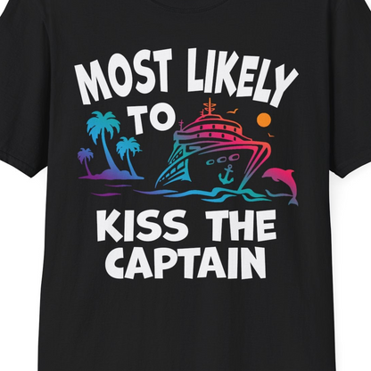 Most Likely To Kiss The Captain Funny Tropical Cruise Shirt — T-Shirt T-Shirt – Black – Best Cruise Shirts Close Up