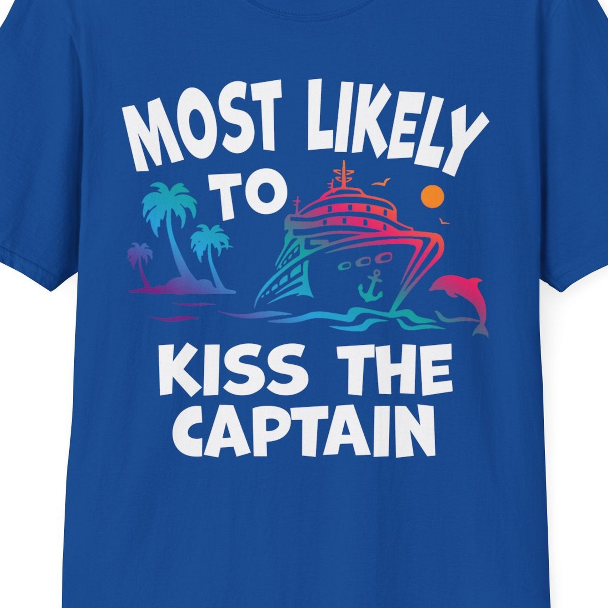 Most Likely To Kiss The Captain Funny Tropical Cruise Shirt — T-Shirt T-Shirt – Royal – Best Cruise Shirts Close Up