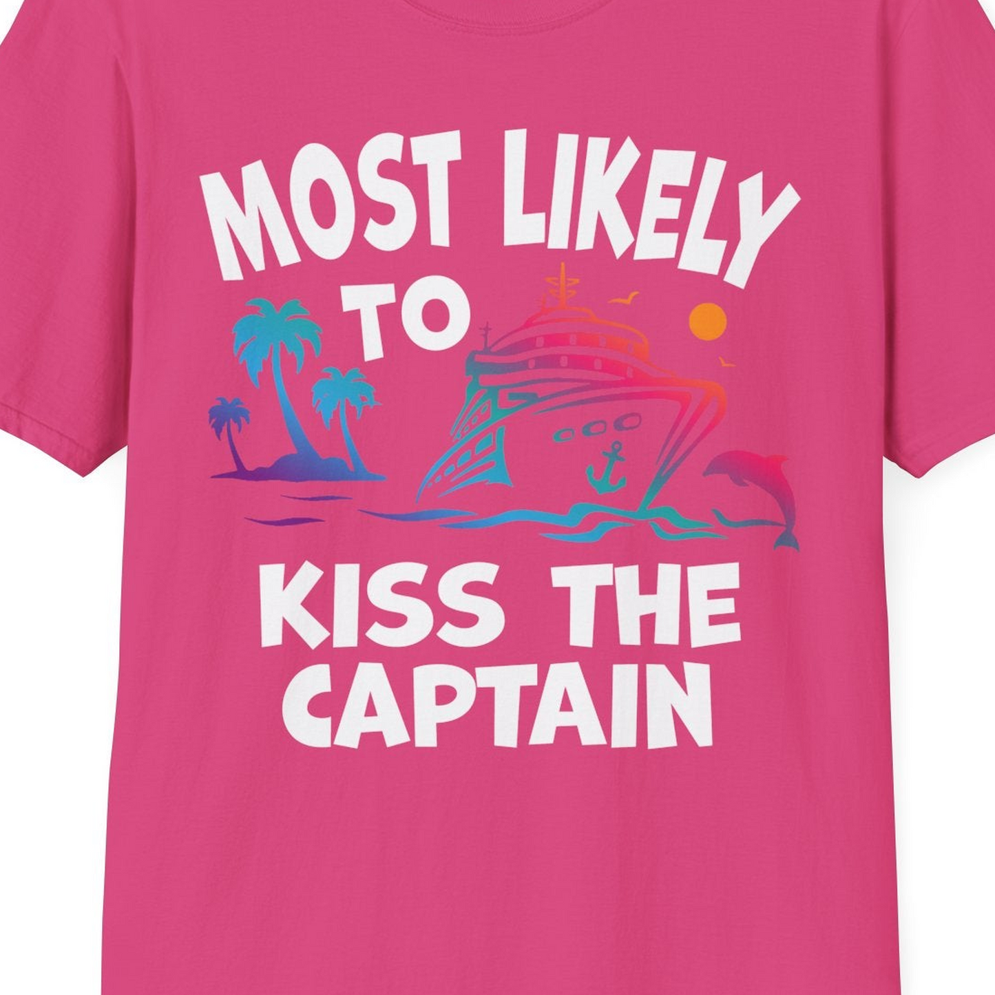 Most Likely To Kiss The Captain Funny Tropical Cruise Shirt — T-Shirt T-Shirt – Heliconia – Best Cruise Shirts Close Up
