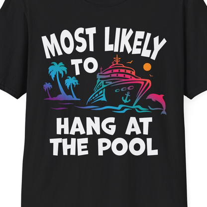 Most Likely To Hang At The Pool Funny Cruise Pool Shirt — T-Shirt T-Shirt – Black – Best Cruise Shirts Close Up