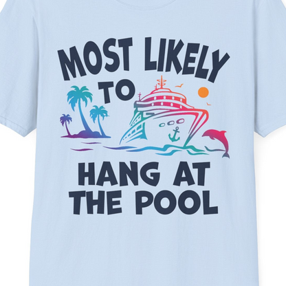 Most Likely To Hang At The Pool Funny Cruise Pool Shirt — T-Shirt T-Shirt – Light Blue – Best Cruise Shirts Close Up