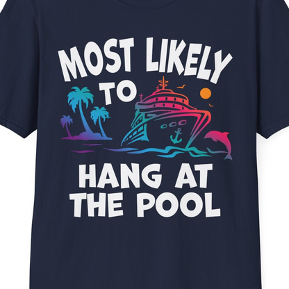 Most Likely To Hang At The Pool Funny Cruise Pool Shirt — T-Shirt T-Shirt – Navy – Best Cruise Shirts Close Up