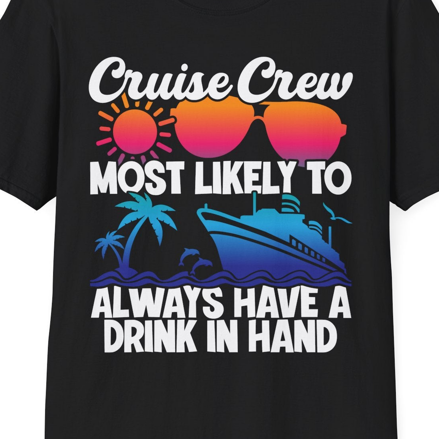Cruise Crew Funny Drinking Tropical Sunset Ombre Party Shirt — T-Shirt T-Shirt – Black – Best Cruise Shirts Close Up