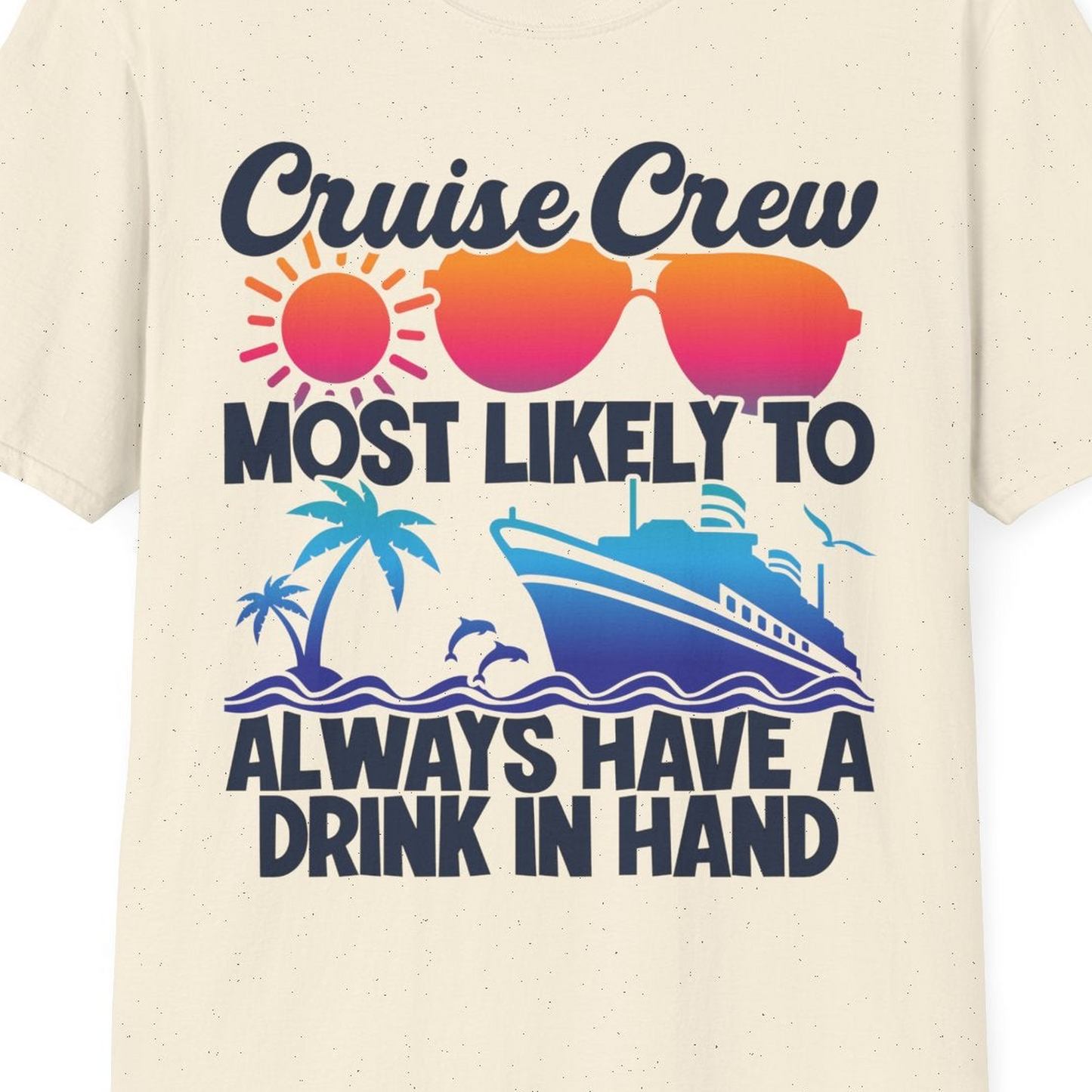 Cruise Crew Funny Drinking Tropical Sunset Ombre Party Shirt — T-Shirt T-Shirt – Natural – Best Cruise Shirts Close Up