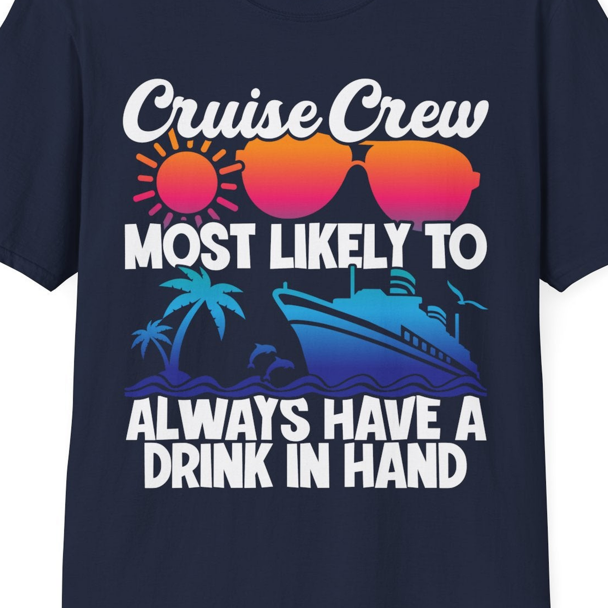 Cruise Crew Funny Drinking Tropical Sunset Ombre Party Shirt — T-Shirt T-Shirt – Navy – Best Cruise Shirts Close Up