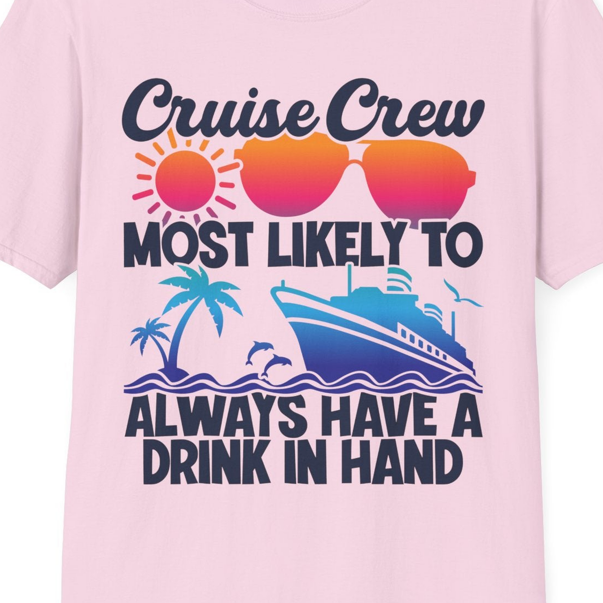 Cruise Crew Funny Drinking Tropical Sunset Ombre Party Shirt — T-Shirt T-Shirt – Light Pink – Best Cruise Shirts Close Up