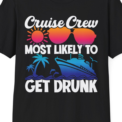 Cruise Crew Most Likely To Get Drunk Tropical Party Shirt — T-Shirt T-Shirt – Black – Best Cruise Shirts Close Up