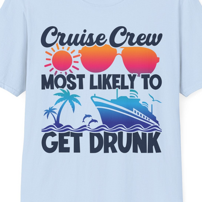 Cruise Crew Most Likely To Get Drunk Tropical Party Shirt — T-Shirt T-Shirt – Light Blue – Best Cruise Shirts Close Up