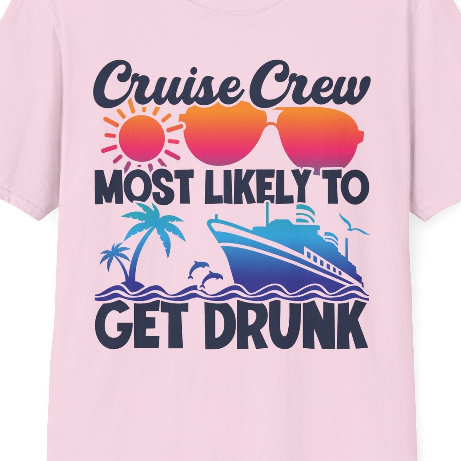Cruise Crew Most Likely To Get Drunk Tropical Party Shirt — T-Shirt T-Shirt – Light Pink – Best Cruise Shirts Close Up