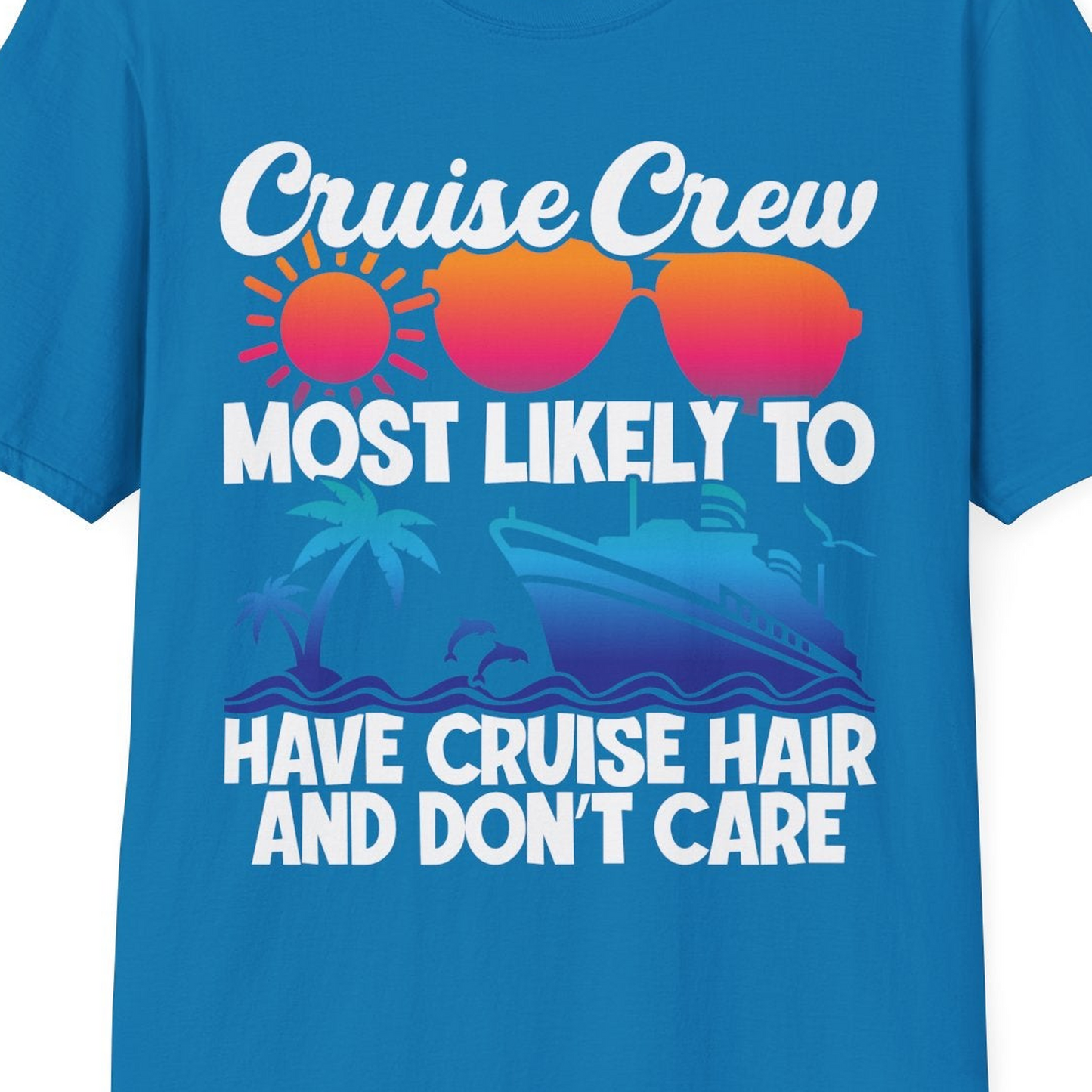Cruise Crew Most Likely To Have Cruise Hair Retro Group Shirt — T-Shirt T-Shirt – Sapphire – Best Cruise Shirts Close Up