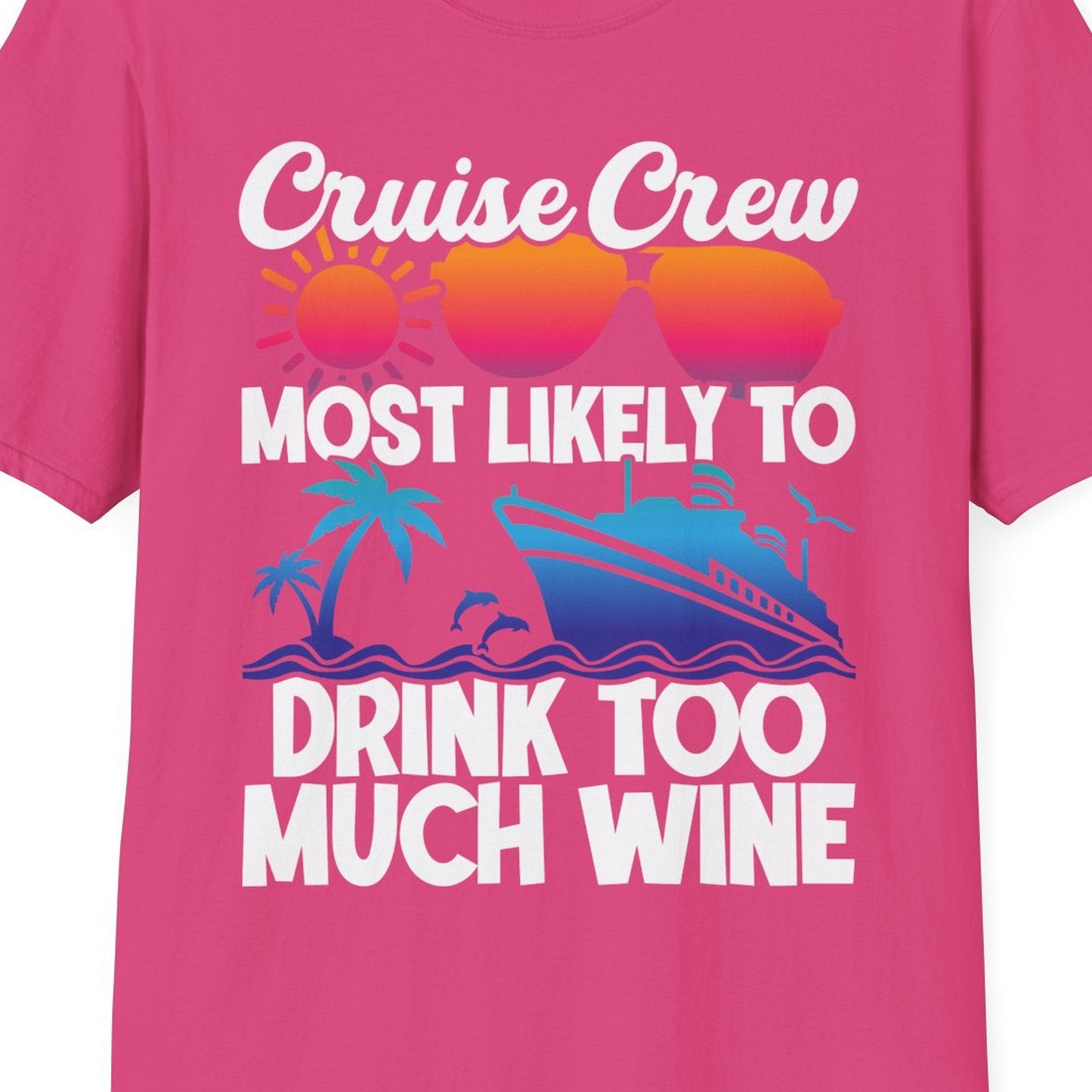 Cruise Crew Most Likely To Drink Too Much Wine Retro Sunset Shirt — T-Shirt T-Shirt – Heliconia – Best Cruise Shirts Close Up