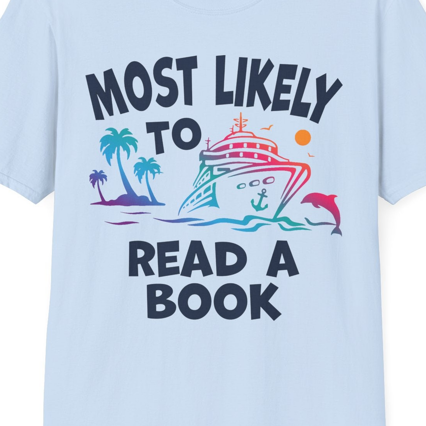 Most Likely to Read a Book Cruise Reading Shirt Tropical Funny — T-Shirt T-Shirt – Light Blue – Best Cruise Shirts Close Up