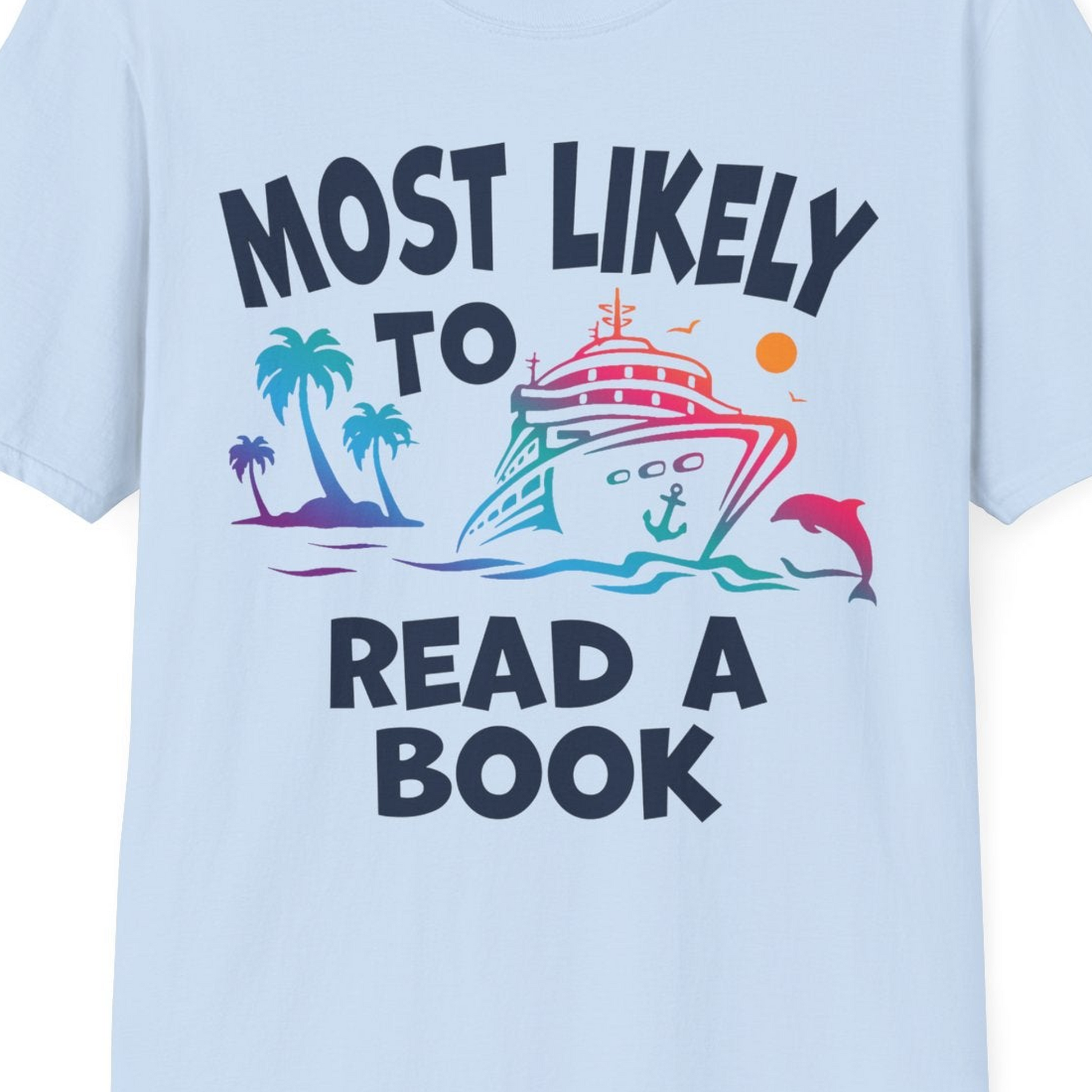 Most Likely to Read a Book Cruise Reading Shirt Tropical Funny — T-Shirt T-Shirt – Light Blue – Best Cruise Shirts Close Up