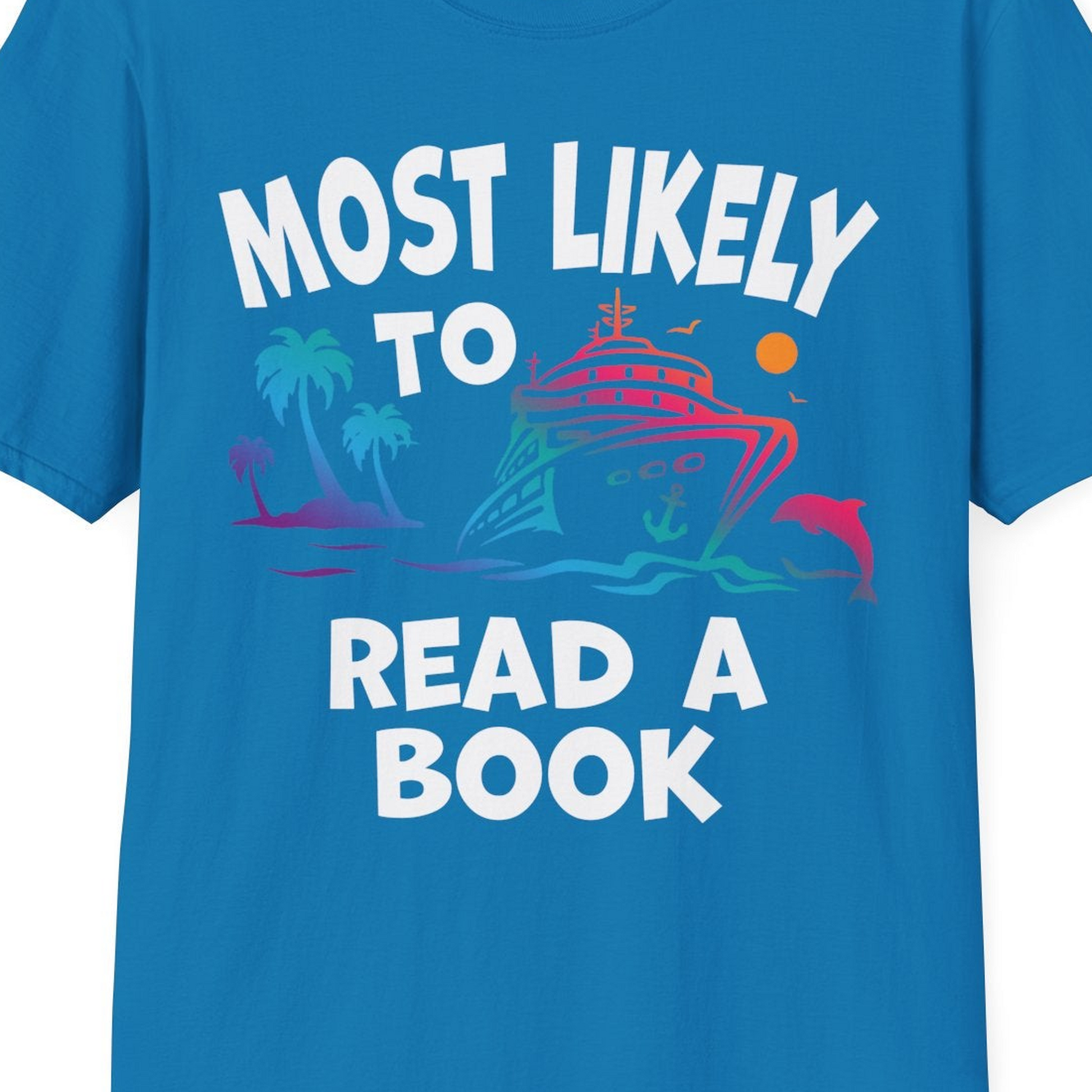 Most Likely to Read a Book Cruise Reading Shirt Tropical Funny — T-Shirt T-Shirt – Sapphire – Best Cruise Shirts Close Up