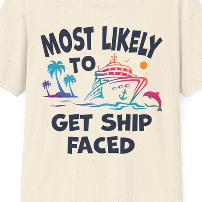 Most Likely To Get Ship Faced Cruise Party Drinking Shirt — T-Shirt T-Shirt – Natural – Best Cruise Shirts Close Up