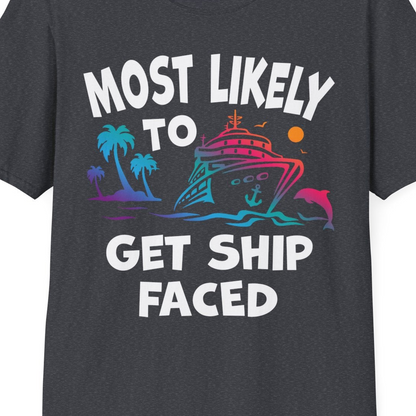 Most Likely To Get Ship Faced Cruise Party Drinking Shirt — T-Shirt T-Shirt – Dark Heather Grey – Best Cruise Shirts Close Up