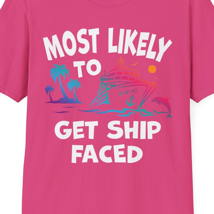 Most Likely To Get Ship Faced Cruise Party Drinking Shirt — T-Shirt T-Shirt – Heliconia – Best Cruise Shirts Close Up